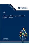On the Rate of Convergence of Series of Random Variables