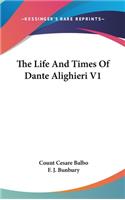Life And Times Of Dante Alighieri V1