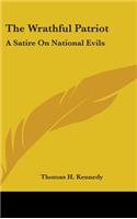 Wrathful Patriot: A Satire On National Evils