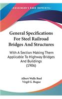 General Specifications For Steel Railroad Bridges And Structures