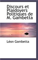 Discours Et Plaidoyers Politiques de M. Gambetta