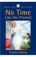 No Time Like the Present