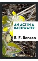 ACT in a Backwater