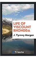 Life of Viscount Rhondda