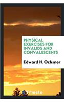 Physical exercises for invalids and convalescents