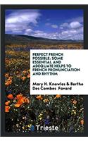 PERFECT FRENCH POSSIBLE: SOME ESSENTIAL