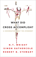 What Did the Cross Accomplish?