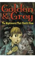 Golden & Grey: The Nightmares That Ghosts Have: The Nightmares That Ghosts Have