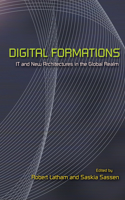 Digital Formations: It and New Architectures in the Global Realm