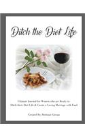 Ditch the Diet Life