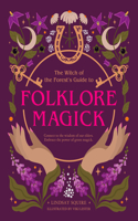 The Witch of the Forest's Guide to Folklore Magick