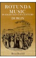 Rotunda Music in Eighteenth-century Dublin