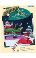 Santa's Stuck in the 50's: A Rock 'n Roll Christmas Celebration for Unison and 2-Part Voices