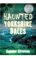 Haunted Yorkshire Dales: (English)