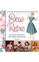 Sew Retro: A Stylish History of the Sewing Revolution