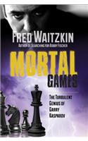 Mortal Games: The Turbulent Genius of Garry Kasparov