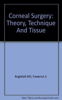 Corneal Surgery: Theory, Technique And Tissue