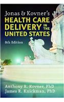 Jonas and Kovner's Health Care Delivery in the United States