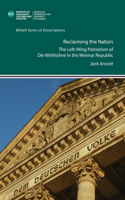 Reclaiming the Nation. The Left-Wing Patriotism of 'Die Weltbuhne' in the Weimar Republic