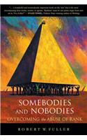 Somebodies and Nobodies