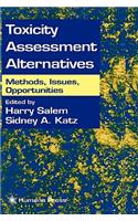 Toxicity Assessment Alternatives: Methods, Issues, Opportunities