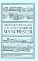 Origins of Street Names in the City Centre of Manchester