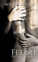 Fetish and Other Stories