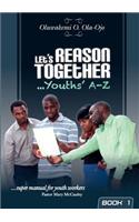 L et's Reason Together - Youth's A-Z 9Book 1)