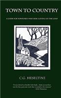 Town to Country; A Guide for Townsmen Who Seek a Living on the Land