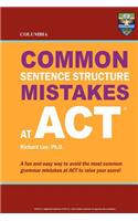 Columbia Common Sentence Structure Mistakes at ACT