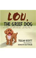 Lou, The Grief Dog
