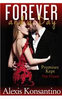 Forever and a Day, Promises Kept, the Finale