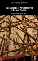 The Handbook of Psychoanalytic Holocaust Studies