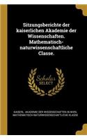 Sitzungsberichte der kaiserlichen Akademie der Wissenschaften. Mathematisch-naturwissenschaftliche Classe.