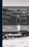 Postage Stamp Catalogue And Collector's Guide