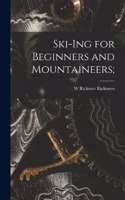 Ski-Ing for Beginners and Mountaineers;