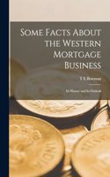 Some Facts About the Western Mortgage Business: Its History and Its Outlook