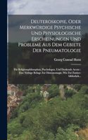 Deuteroskopie, Oder Merkwürdige Psychische Und Physiologische Erscheinungen Und Probleme Aus Dem Gebiete Der Pneumatologie