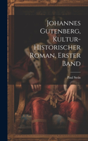 Johannes Gutenberg, kultur-historischer Roman, Erster Band
