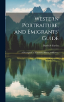 Western Portraiture, and Emigrants' Guide