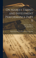 On Market Timing and Investment Performance Part II