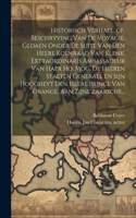Historisch verhael, of, Beschryving van de voyagie, gedaen onder de suite van den heere Koenraad van Klenk, extraordinaris ambassadeur van haer ho. mog. de heeren Staeten Generael en sijn hoogheyt den heere Prince van Orange, aan zijne zaarsche...