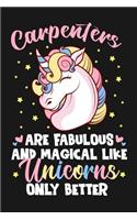 Carpenters Are Fabulous And Magical Like Unicorns Only Better