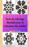 Livre de coloriage Mandala pour la relaxation des adultes: : Un grand livre à colorier de mandala avec une grande variété de motifs mélangés et plus de 150 mandalas différents