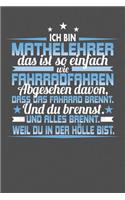 Ich Bin Mathelehrer Das Ist So Einfach Wie Fahrradfahren. Abgesehen Davon, Dass Das Fahrrad brennt. Und Du Brennst. Und Alles Brennt. Weil Du In Der Hölle Bist.: Praktischer Wochenplaner für ein ganzes Jahr - 15x23cm (ca. DIN A5)