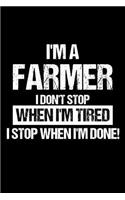 Farmer I Don't Stop When I'm Tired I Stop When I'm Done