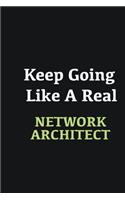 Keep Going Like a Real Network Architect: Writing careers journals and notebook. A way towards enhancement