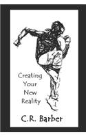 Creating Your New Reality