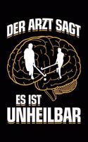 Der Arzt Sagt Es Ist Unheilbar: Notizbuch / Notizheft Für Hockey Hockeyspieler-In Hockey-Fan A5 (6x9in) Liniert Mit Linien