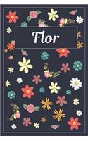 Flor: Lined Writing Notebook with Personalized Name 120 Pages 6x9 Flowers